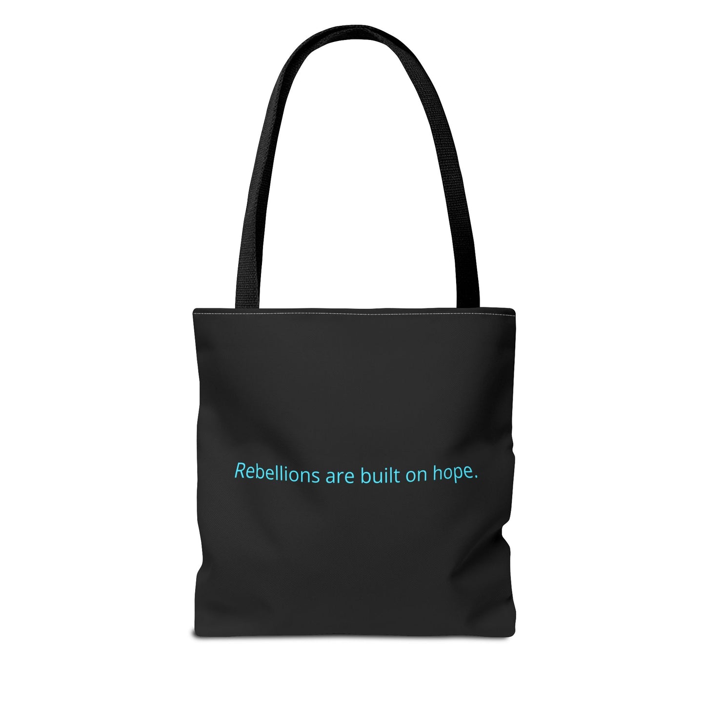 "Rebellions are built on hope." Black Tote Bag