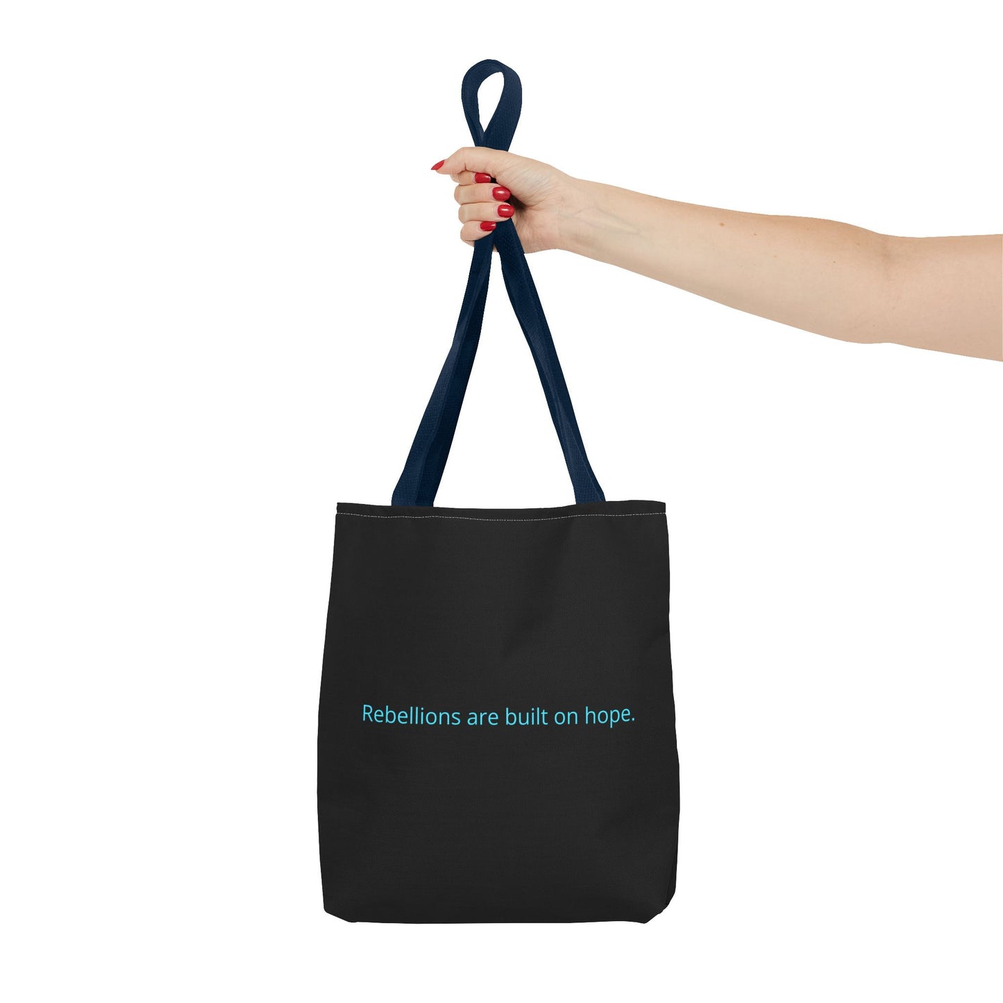 "Rebellions are built on hope." Black Tote Bag