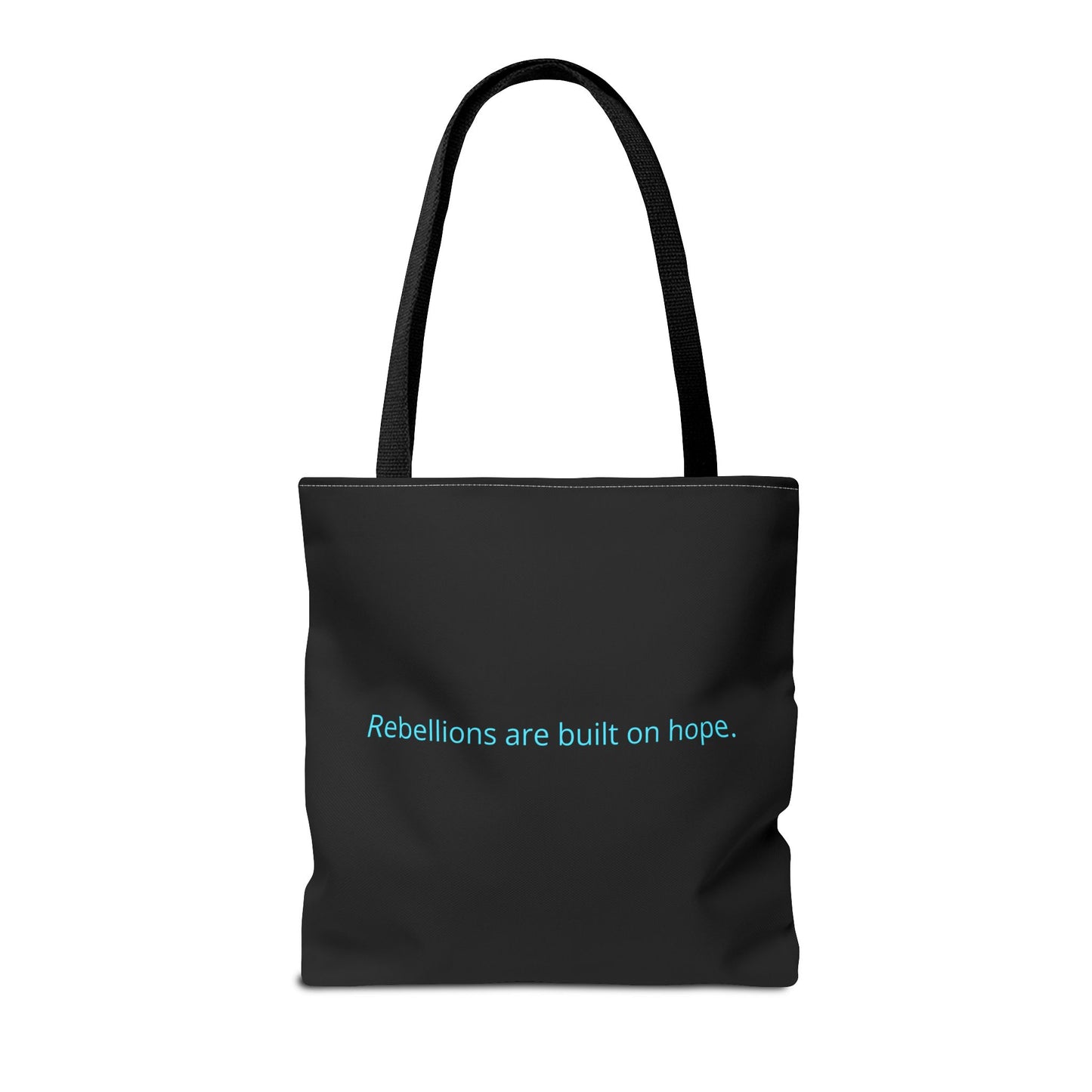 "Rebellions are built on hope." Black Tote Bag