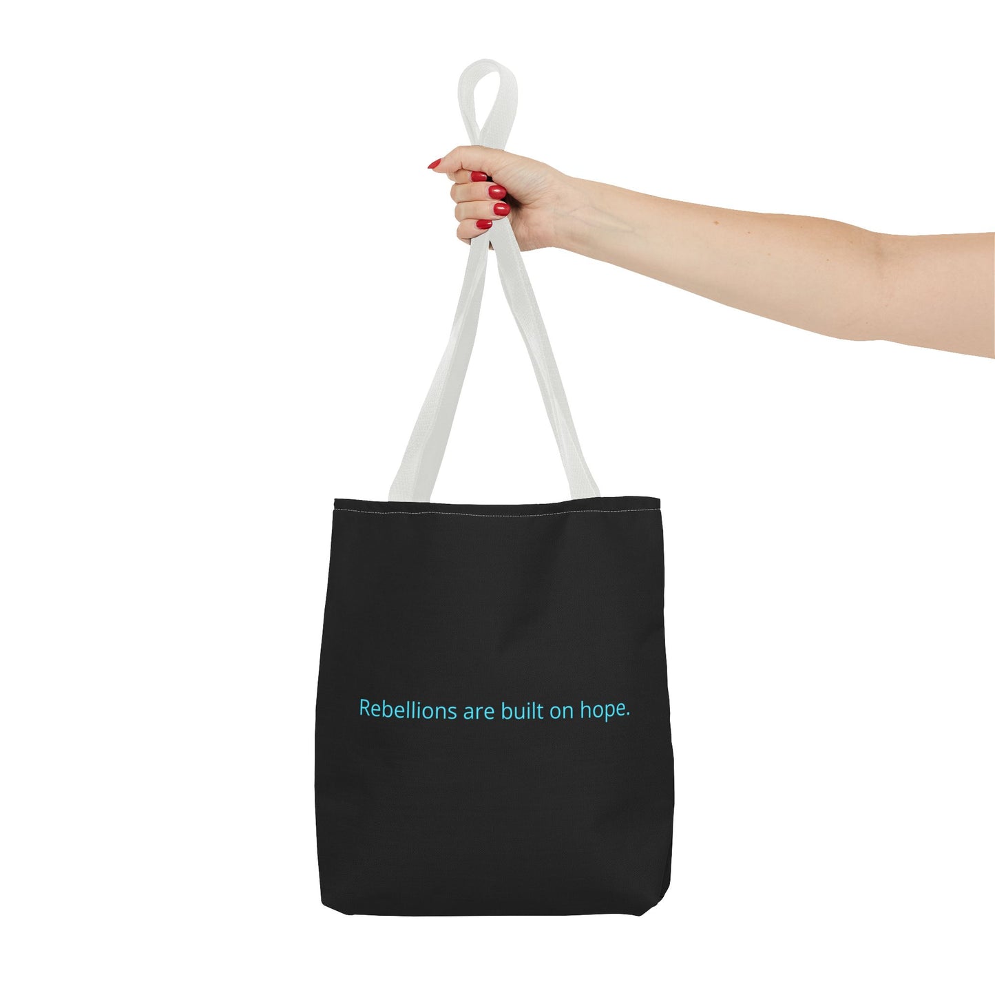 "Rebellions are built on hope." Black Tote Bag