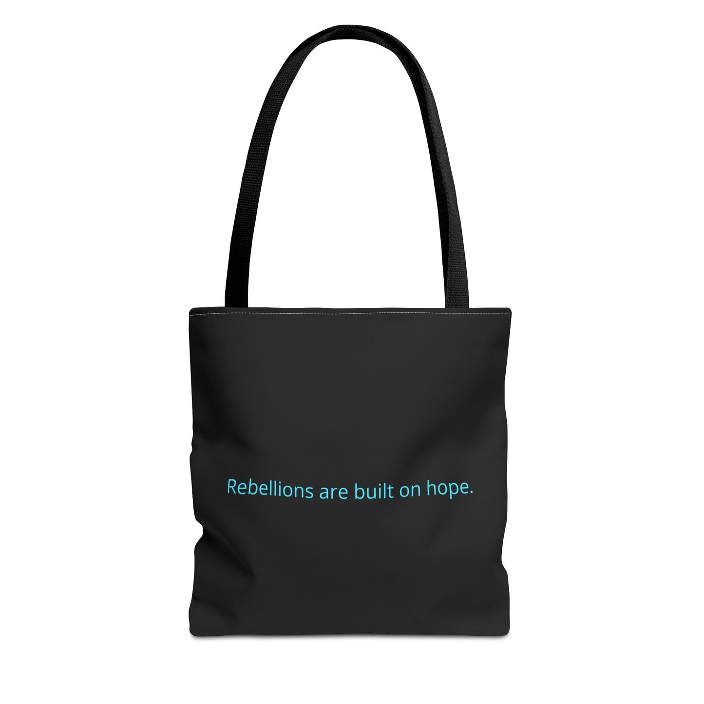 "Rebellions are built on hope." Black Tote Bag