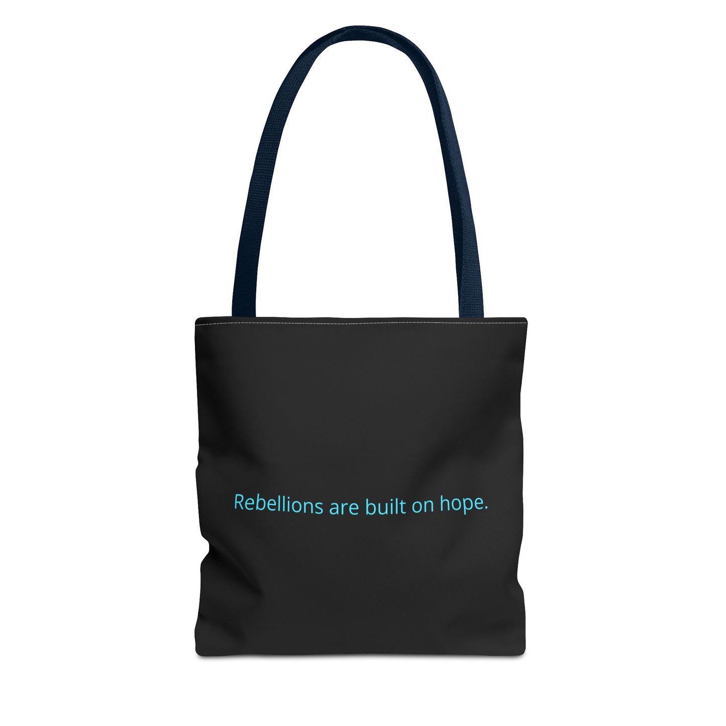"Rebellions are built on hope." Black Tote Bag