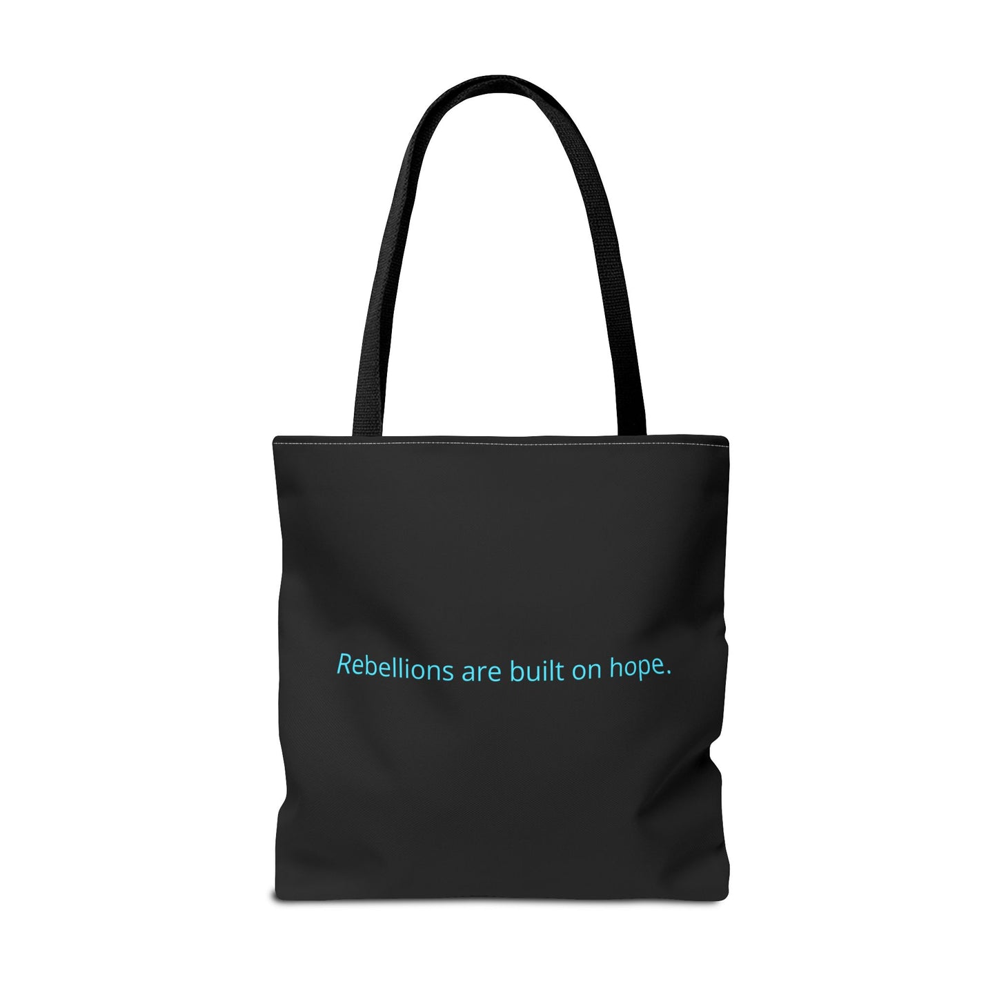 "Rebellions are built on hope." Black Tote Bag