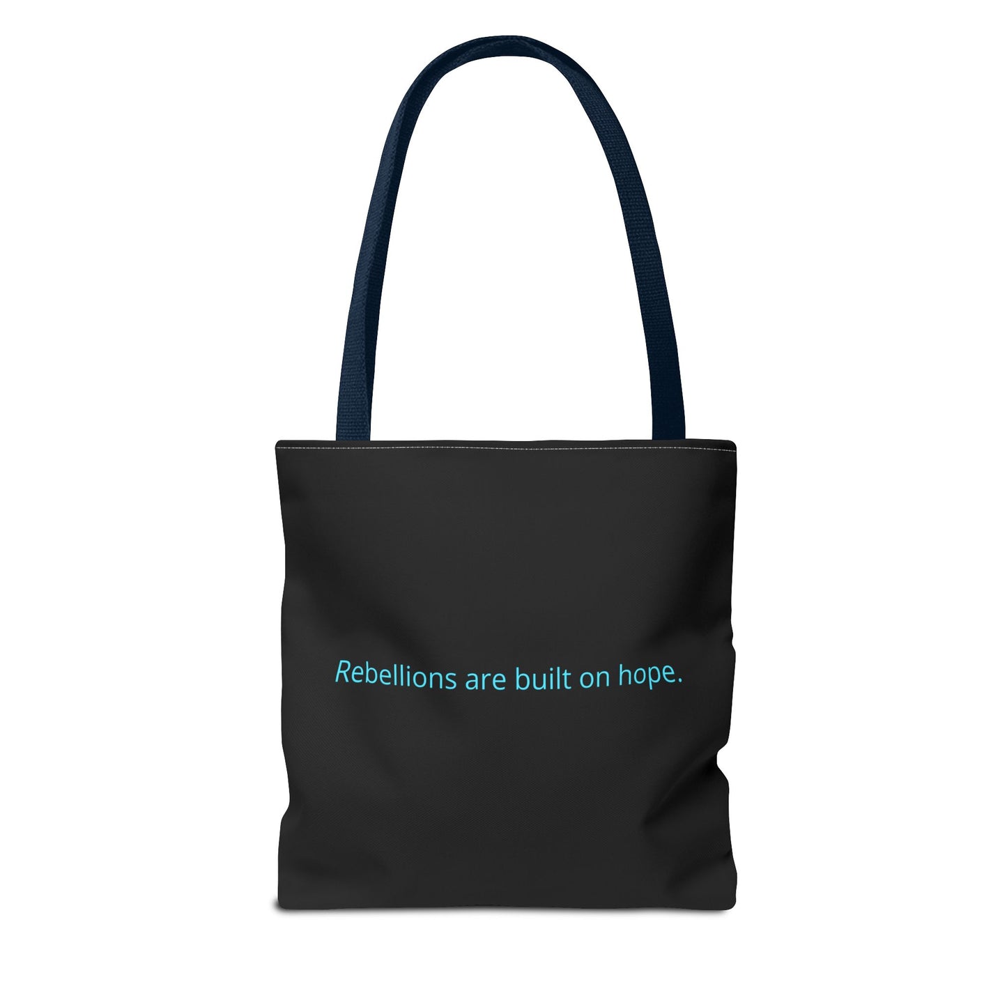 "Rebellions are built on hope." Black Tote Bag