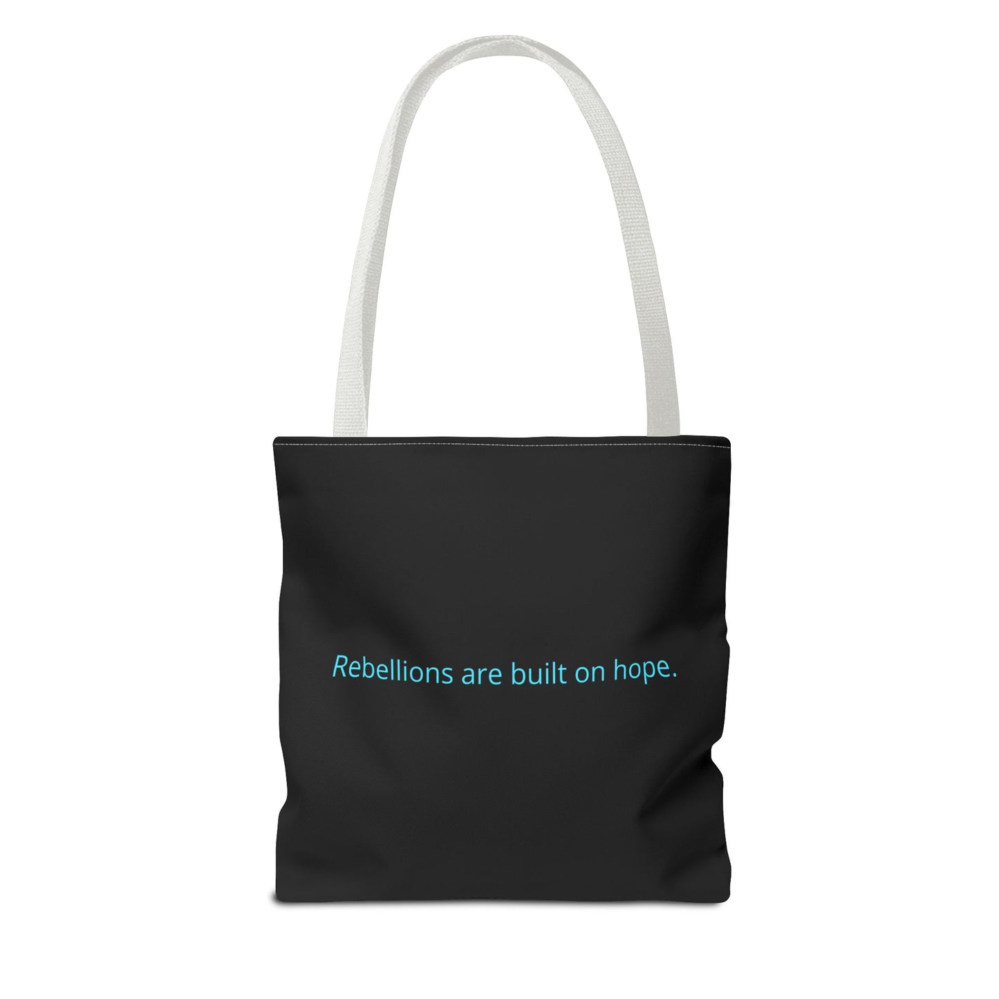 "Rebellions are built on hope." Black Tote Bag