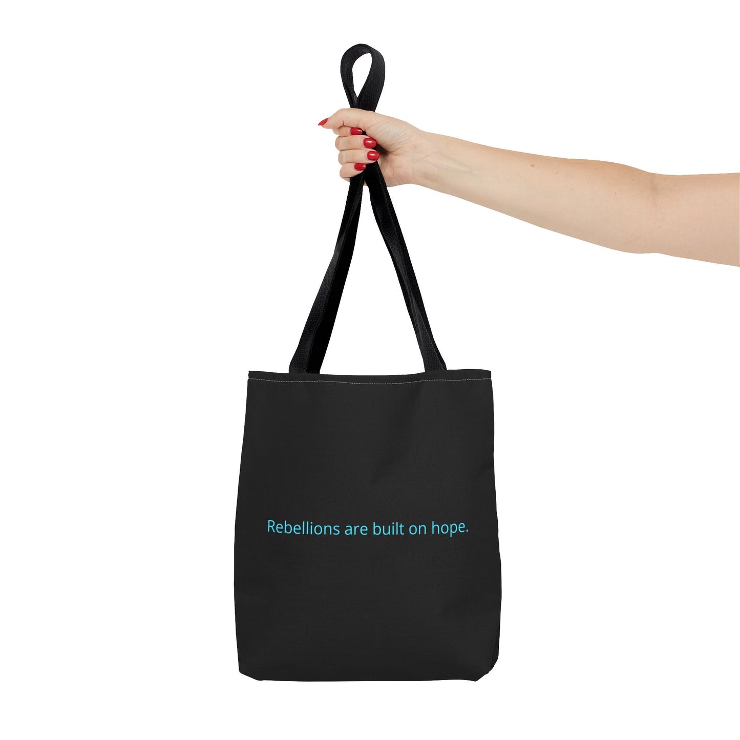 "Rebellions are built on hope." Black Tote Bag