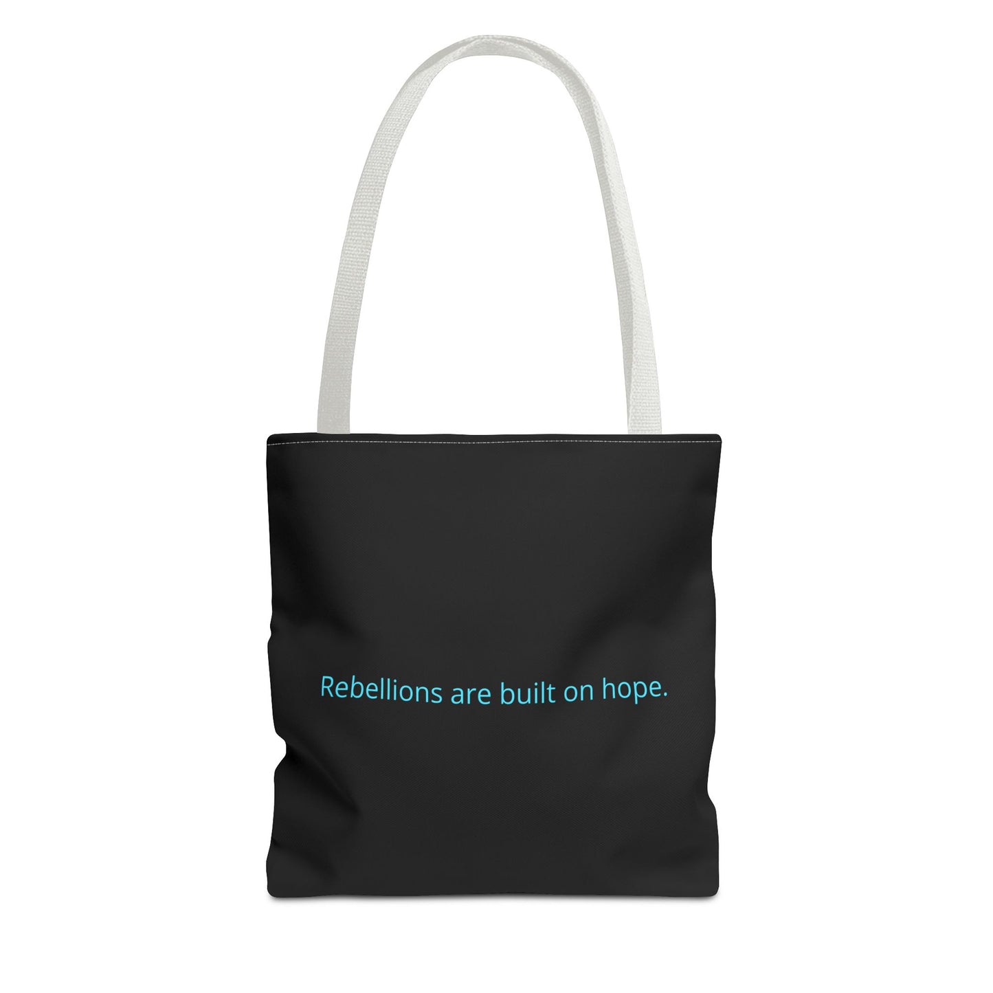 "Rebellions are built on hope." Black Tote Bag