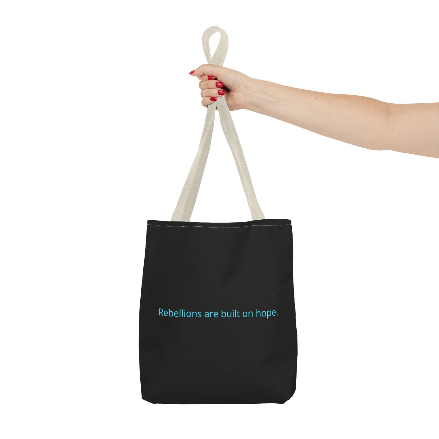 "Rebellions are built on hope." Black Tote Bag