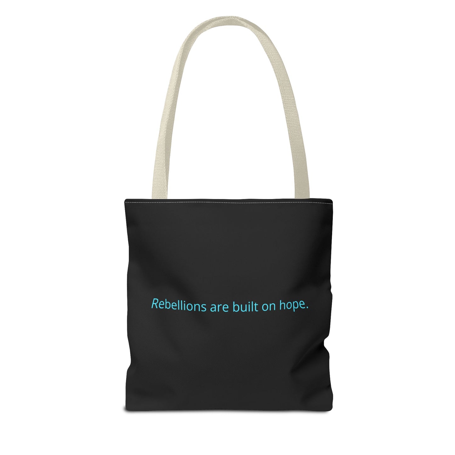 "Rebellions are built on hope." Black Tote Bag