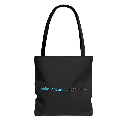 "Rebellions are built on hope." Black Tote Bag
